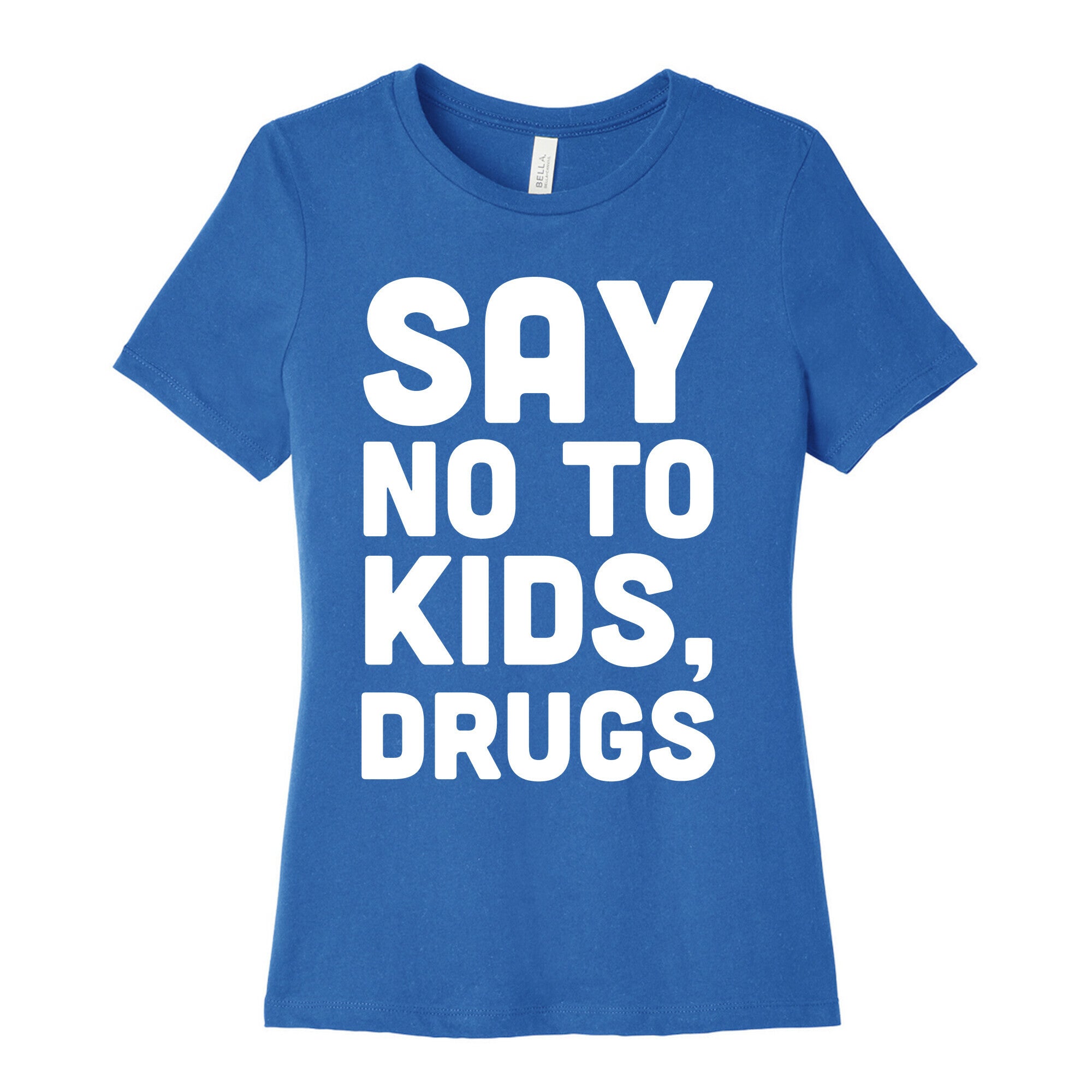 Say No to Kids, Drugs Women's Cotton Tee